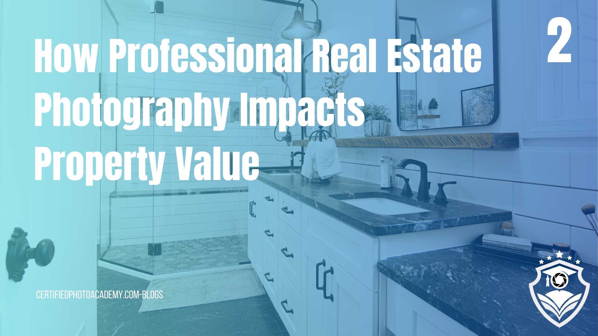 How Professional Real Estate Photography Impacts Property Value